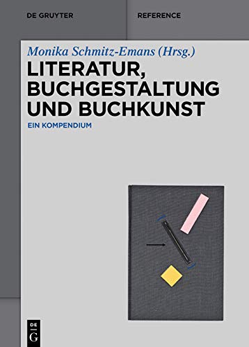 Literatur, Buchgestaltung und Buchkunst: Ein Kompendium (De Gruyter Reference) (German Edition)