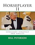 Longshot Strategy and Angles (Horseplayer)