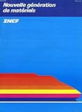 SNCF, NOUVELLE GENERATION DE MATERIELS