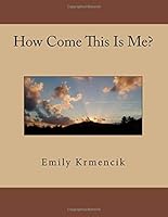 How Come This Is Me? 1546894233 Book Cover