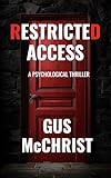 RESTRICTED ACCESS: A PSYCHOLOGICAL THRILLER