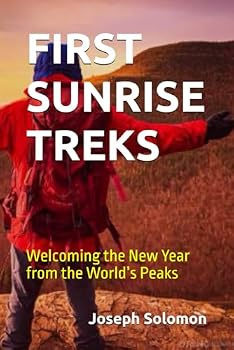 FIRST SUNRISE TREKS: Welcoming the New Year from the World’s Peaks