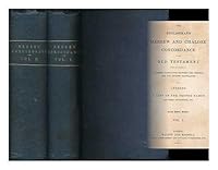 The Englishman's Hebrew and Chaldee Concordance of the Old Testament, being an attempt at a verbal connection between the original and the English translation with indexes, a list of the proper names  B001W8W95S Book Cover