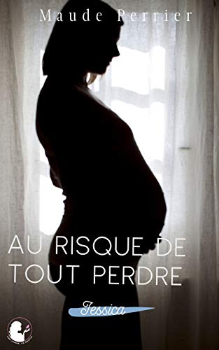 Télécharger Au risque de tout perdre: Une femme, un destin - Jessica PDF Ebook En Ligne