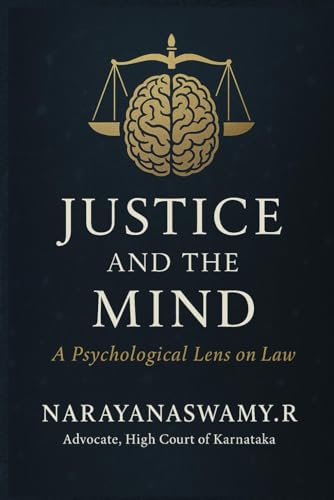 JUSTICE AND THE MIND: A PSYCHOLOGICAL LENS ON LAW