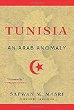 Tunisia: An Arab Anomaly / Foreword by Lisa Anderson - Masri Safwan M. 
