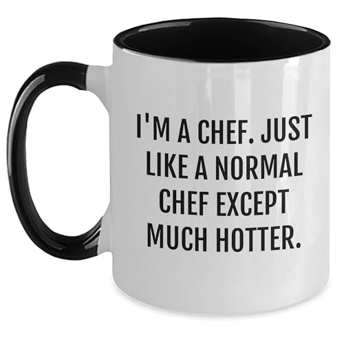 Funny Chef Gifts: I'm A Chef. Just Like A Normal Chef Except Much Hotter. Chef Quotes Coffee Mug for Chefs, Valentine's Unique Gifts for Chef Friends and Family