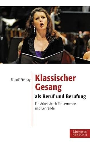 Klassischer Gesang als Beruf und Berufung: Geschichte, Ausbildung, Praxis