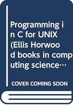 Paperback Programming in C for UNIX (Ellis Horwood Books in Aquaculture and Fisheries Support) Book