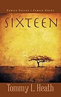 Sixteen: Family Values / Family Unity 1496957288 Book Cover