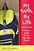 My Faith, My Life, Revised Edition: A Teen's Guide to the Episcopal Church