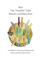 How The Thankful Table Became a Holiday Host: A Children's Storybook 195995735X Book Cover