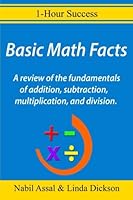 Basic Math Facts: A review of the fundamentals of addition, subtraction, multiplication, and division 1494810573 Book Cover