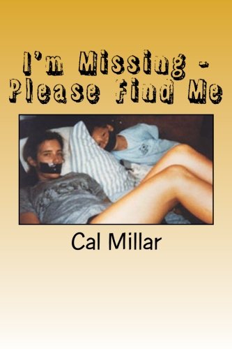 I'm Missing - Please Find Me: Crime Stoppers: Missing Persons