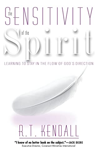 Sensitivity Of The Spirit: Learning To Stay In The Flow Of God'S Direction