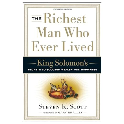 The Richest Man Who Ever Lived: King Solomon's Secrets to Success, Wealth, and Happiness