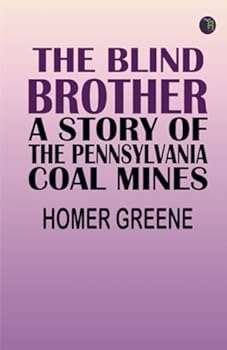 The Blind Brother: A Story of the Pennsylvania Coal Mines