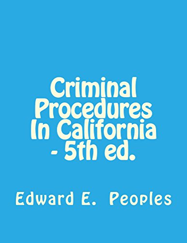 Criminal Procedures In California - 5th ed.