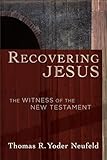 Recovering Jesus: The Witness of the New Testament