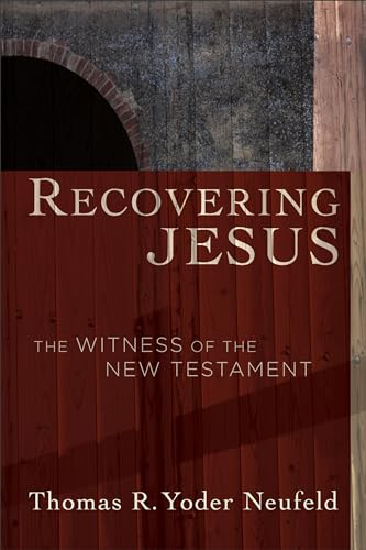 Recovering Jesus: The Witness of the New Testament