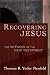Recovering Jesus: The Witness of the New Testament