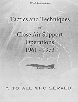 Paperback Tactics and Techniques of Close Air Support Operations 1961 - 1973 Book