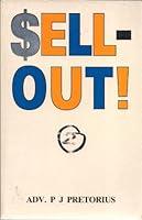Sell-out!: The truth behind the history of South African politics 1919728015 Book Cover