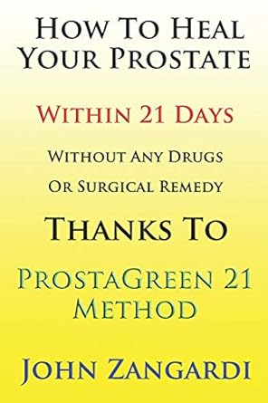 How to Heal Your Prostate Within 21 Days Without Any Drugs or Surgical ...