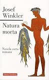 Natura morta : novela corta romana (Narrativa) - Josef Winkler Übersetzer: Miguel Sáenz 