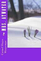 Mrs. Atwater 1477497757 Book Cover