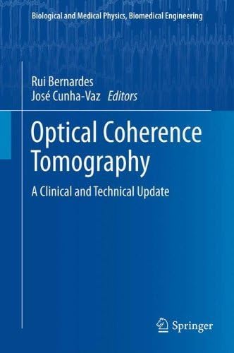 Optical Coherence Tomography: A Clinical and Technical Update (Biological and Medical Physics, Biomedical Engineering)