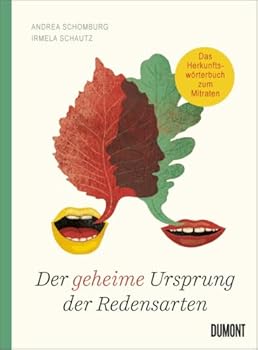 Hardcover Der geheime Ursprung der Redensarten: Das Herkunftswörterbuch zum Mitraten Book