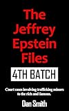 The Jeffrey Epstein Files 4th Batch Unsealed