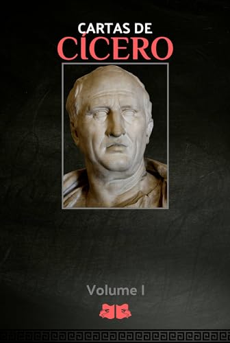 Cartas de Cícero: Volume I