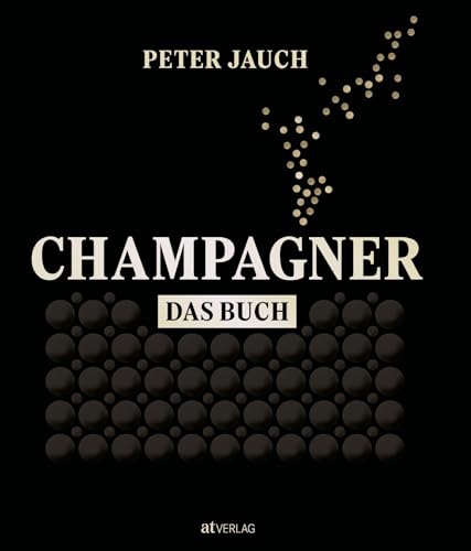 Champagner - Das Buch: Reise durch die Welt der Bubbles - Experte...