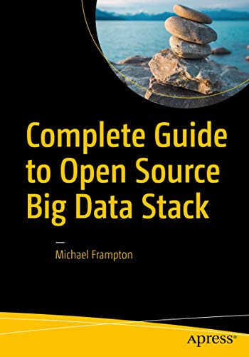 Complete Guide to Open Source Big Data Stack view 2
