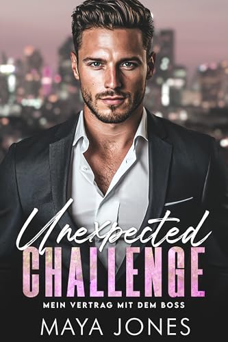 Unexpected Challenge: Mein Vertrag mit dem Boss (Boss Romance 6)