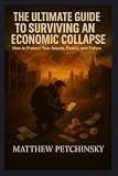 The Ultimate Guide to Surviving an Economic Collapse