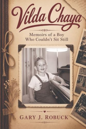 Vilda Chaya: Memoirs of a Boy Who Couldn't Sit Still