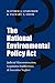 The National Environmental Policy Act: Judicial Misconstruction, Legislative Indifference, and Executive Neglect (Volume 17) (Environmental History Series)