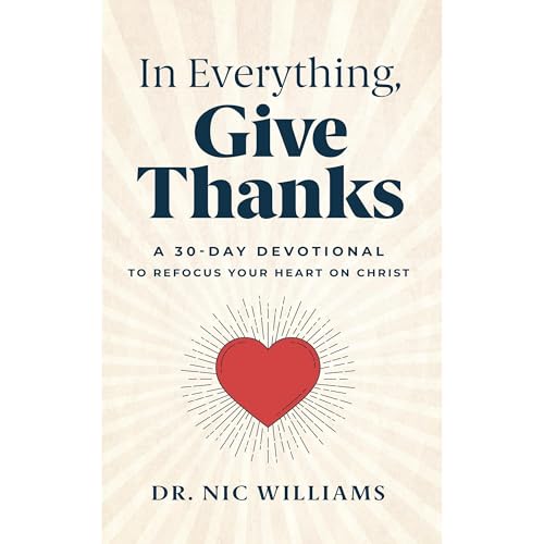 In Everything, Give Thanks Audiolibro Por Dr. Nic Williams arte de portada