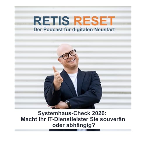 #11 Systemhaus-Check 2026: Macht Ihr IT-Dienstleister Sie souver&auml;n oder abh&auml;ngig?