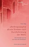 «Anthroposophie als ein Streben nach Durchchristung der Welt»: Das Krisenjahr 1922 bis zum Brand des Goetheanum (Edition Freie Hochschule)
