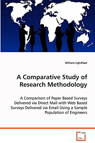 A Comparative Study of Research Methodology: A comparison of paper based surveys delivered viadirect mail with web based surveys delivered viaemail using a sample population of engineers.