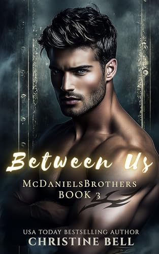 Between Us: A Dark Mafia Romance (The McDaniels Brothers Book 3)
