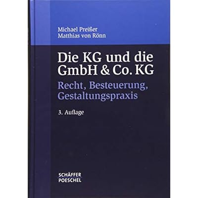 Die KG und die GmbH & Co. KG: Recht, Besteuerung, Gestaltungspraxis