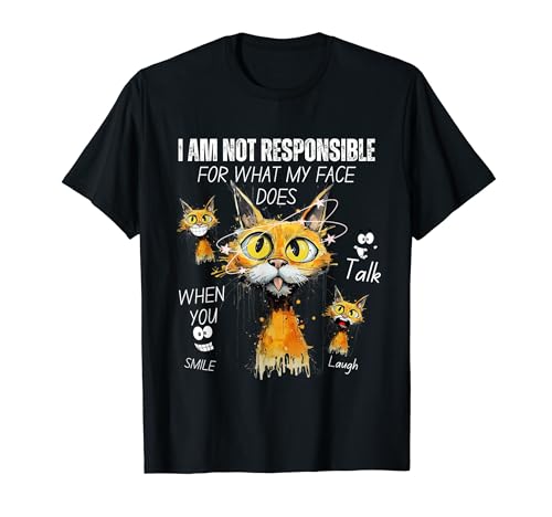 No soy responsable de lo que mi cara hace cuando hablas Tee Camiseta