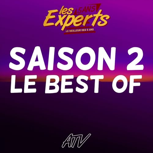 Les 5 Ans des Experts : Le Meilleur de la Saison 2 - Best-Of du 13/05/24