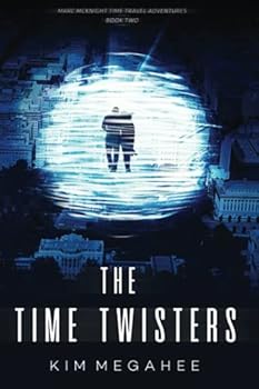 Paperback The Time Twisters (Marc McKnight Time Travel Adventures) Book