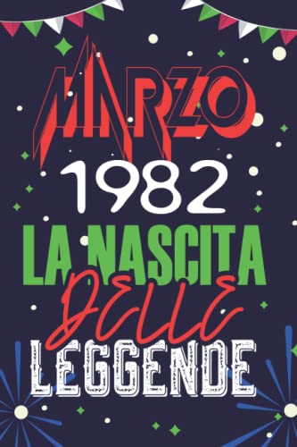 Marzo 1982 La Nascita Delle Leggende - Taccuino: Regalo di compleanno perfetto per uomini Libro compleanno… Idee regalo perAmici, fratello, Padre, ... | TACCUINO 15.24 x 22.86 cm 110 pagine,